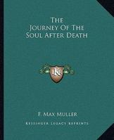 The Journey Of The Soul After Death 1425364233 Book Cover