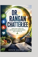 DR. RANGAN CHATTERJEE: Simple Daily Habits for Better Health, Greater Energy, and a Longer Life B0HCZJTJC1 Book Cover