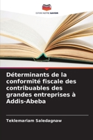 Déterminants de la conformité fiscale des contribuables des grandes entreprises à Addis-Abeba 6205602318 Book Cover