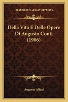 Della Vita E Delle Opere Di Augusto Conti (1906) 1168152496 Book Cover