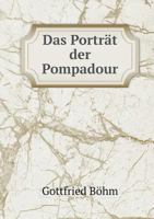 Das Portrat Der Pompadour 3743406160 Book Cover