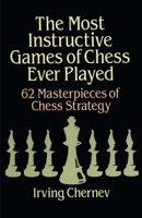 The Most Instructive Games of Chess Ever Played 0671215361 Book Cover