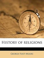 History of Religions II Judaism Christianity Mohammedanism 1346041059 Book Cover