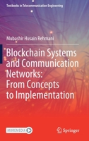 Blockchain Systems and Communication Networks: From Concepts to Implementation 3030717909 Book Cover