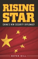 Rising Star: China's New Security Diplomacy 0815704534 Book Cover