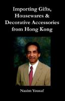 Importing Gifts, Housewares & Decorative Accessories from Hong Kong 0976033321 Book Cover