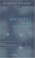 Machines and Thought: The Legacy of Alan Turing, Volume I (Mind Association Occasional Series) 0198238762 Book Cover