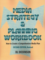Media Strategy & Planning Workbook: How to Create a Comprehensive Media Plan 1933199407 Book Cover