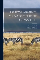 Dairy-farming, Management of Cows, Etc. 1015008119 Book Cover