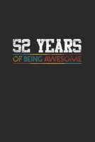 52 Years Of Being Awesome: Dotted Bullet Grid Notebook / Journal (6 X 9) - Birthday Gift for Women And Men 1702058832 Book Cover