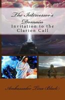 The Intercessor's Domain: Invitation to the Clarion Call 1514167948 Book Cover