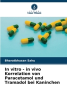 In vitro - in vivo Korrelation von Paracetamol und Tramadol bei Kaninchen 6207378334 Book Cover