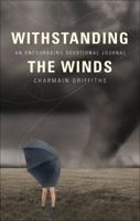 Withstanding the Winds: An Encouraging Devotional Journal 1617399876 Book Cover