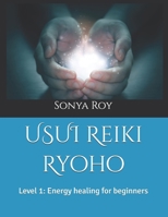USUI Reiki Ryoho: Level 1: Energy healing for beginners 199006700X Book Cover