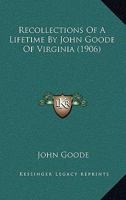 Recollections Of A Lifetime By John Goode Of Virginia 1016927622 Book Cover