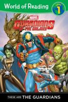 World of Reading: Guardians of the Galaxy These are the Guardians of the Galaxy: World of Reading Level 1 1484700643 Book Cover