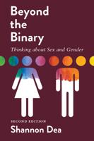 Beyond the Binary: Thinking about Sex and Gender - Second Edition 1554815282 Book Cover