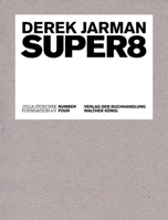 Derek Jarman: Super8 3865608752 Book Cover