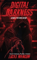 Digital Darkness - Author's Preferred Edition B0FPZJTDGY Book Cover