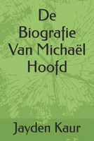 De Biografie Van Michaël Hoofd (German Edition) B0CWDRFNXY Book Cover