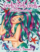 Girls Girls Girls: Adult Coloring Book 1546813470 Book Cover