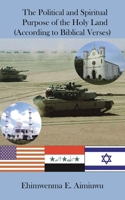 The Political and Spiritual Purpose of the Holy Land 1410794741 Book Cover
