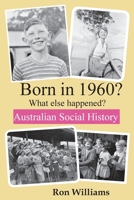 BORN IN 1960? What else happened? 0648771628 Book Cover