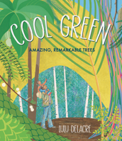 Cool Green: Amazing, Remarkable Trees 153622040X Book Cover
