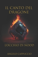 Il Canto del dragone: L'Occhio di Nood B0C52F1S9X Book Cover