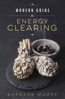 Modern Guide to Energy Clearing 0738753491 Book Cover