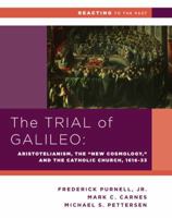 The Trial of Galileo: Aristotelianism, the "New Cosmology," and the Catholic Church, 1616-1633 0393937348 Book Cover