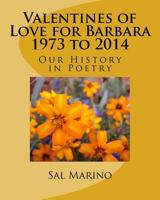 Valentines of Love for Barbara 1973 to 2014: Our History in Poetry 1495964701 Book Cover