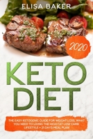 Keto Diet 2020: The Easy Ketogenic Guide for Weight Loss, What You Need to Living the High Fat Low Carb Lifestyle + 21 Days Meal Plan 1914062205 Book Cover