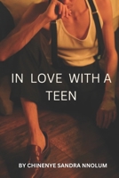 In love with a teen: Love against age B0DRXVHWFJ Book Cover