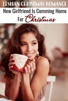 Lesbian Christmas Romance New Girlfriend Is Comming Home For Christmas: Christmas Love Book B08R92C27B Book Cover