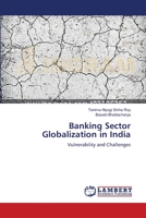 Banking Sector Globalization in India: Vulnerability and Challenges 3659578266 Book Cover