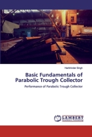 Basic Fundamentals of Parabolic Trough Collector: Performance of Parabolic Trough Collector 6200317712 Book Cover