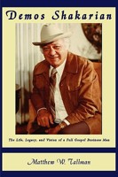 Demos Shakarian: The Life, Legacy, and Vision of a Full Gospel Business Man 1609470028 Book Cover