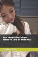 Asian Schoolgirl Kitten Christmas Adventure: A Tale of the Wishing Pussy B0CRVK76KP Book Cover