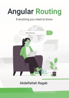 Angular Routing: Everything you need to know 3384410475 Book Cover