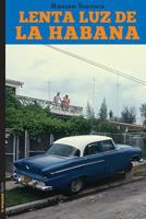 Lenta luz de La Habana 8479481439 Book Cover