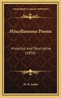 Miscellaneous Poems: Historical And Descriptive 1165482908 Book Cover