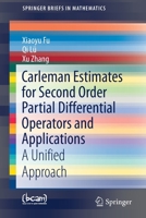 Carleman Estimates for Second Order Partial Differential Operators and Applications: A Unified Approach (SpringerBriefs in Mathematics) 303029529X Book Cover