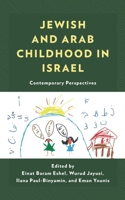 Jewish and Arab Childhood in Israel: Contemporary Perspectives 1793635102 Book Cover