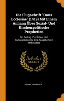 Die Flugschrift "Onus Ecclesiae" (1519) Mit Einem Anhang Über Sozial- Und Kirchenpolitische Prophetien: Ein Beitrag Zur Sitten- Und Kulturgeschichte Des Ausgehenden Mittelalters 1019121297 Book Cover