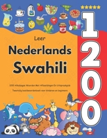 Leer Nederlands Swahili: 1200 Alledaagse Woorden Met Afbeeldingen En Uitspraakgids: Tweetalig beeldwoordenboek voor kinderen en beginners B0FSY8D49R Book Cover