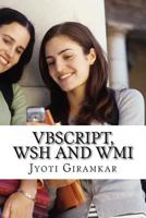 VBScript, WSH and WMI: A beginner's Guide 1499315805 Book Cover