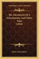 The Adventures Of A Schoolmaster And Other Tales 1104476843 Book Cover