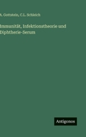 Immunit�t, Infektionstheorie und Diphtherie-Serum 3563167036 Book Cover