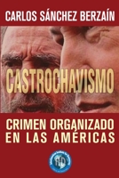 Castrochavismo: Crimen Organizado en Las Am�ricas 1086373030 Book Cover